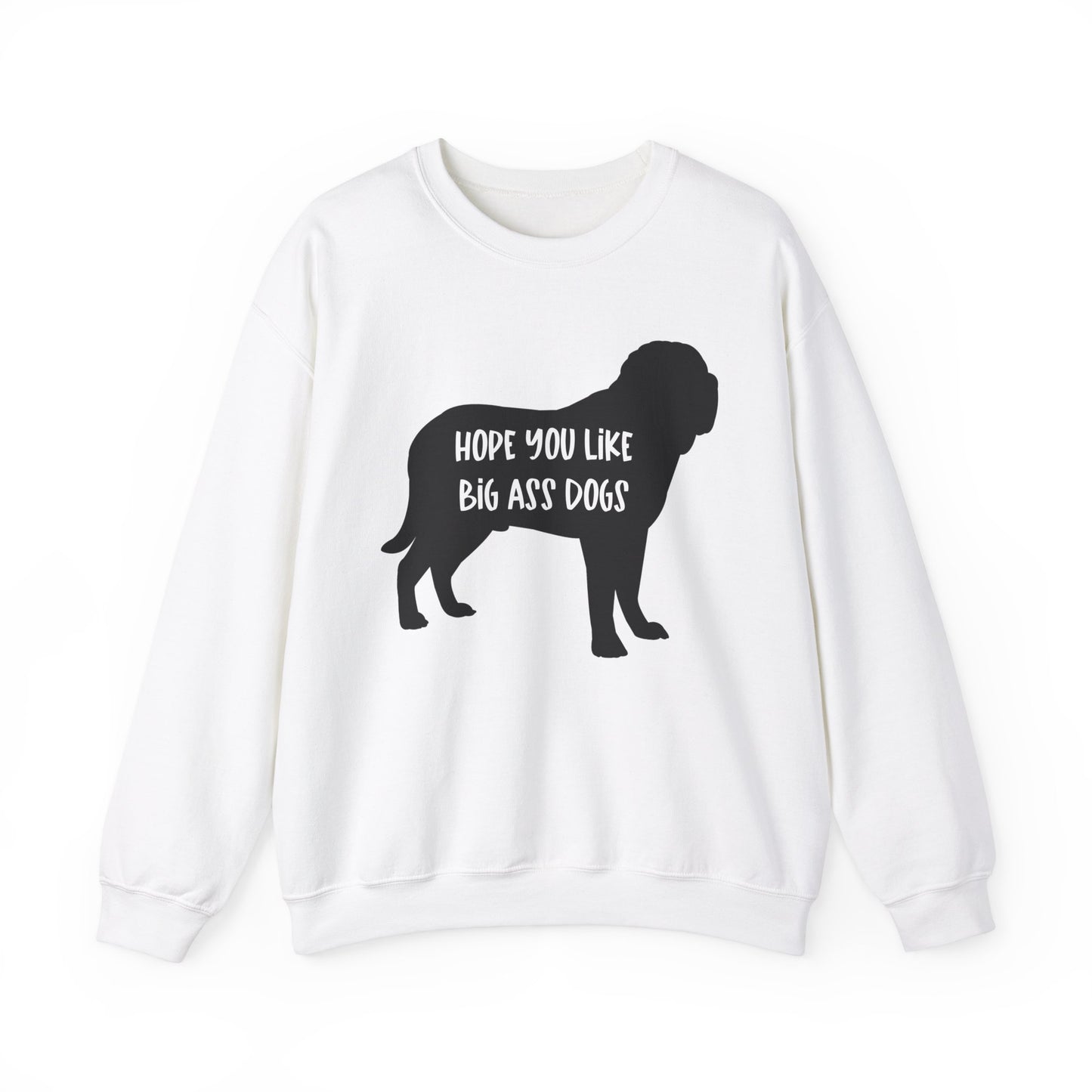 Hope you like big ass Dogs Unisex Heavy Blend™ Crewneck Sweatshirt White