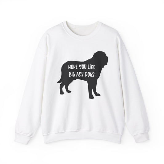 Hope you like big ass Dogs Unisex Heavy Blend™ Crewneck Sweatshirt White