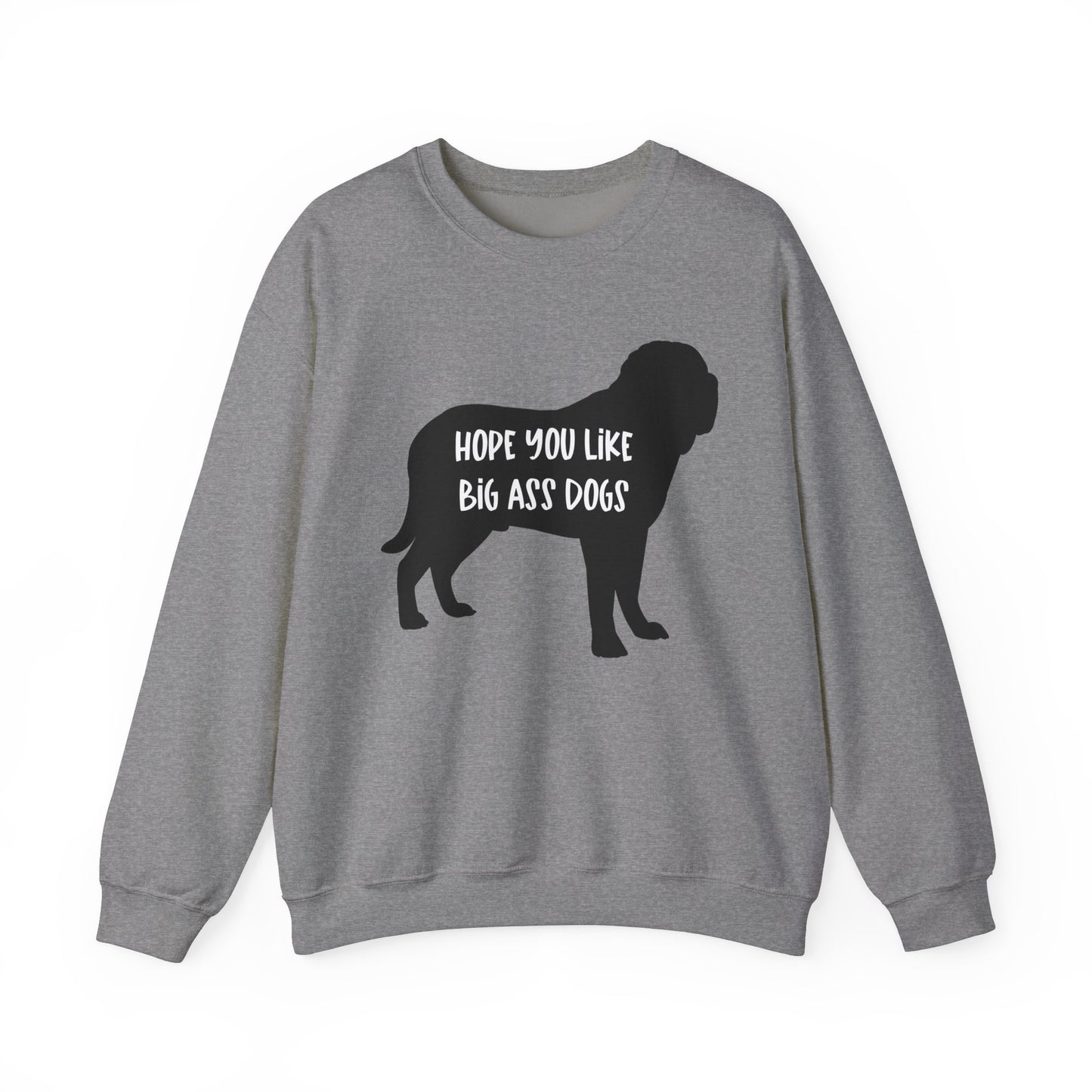 Hope you like big ass Dogs Unisex Heavy Blend™ Crewneck Sweatshirt Graphite Heather