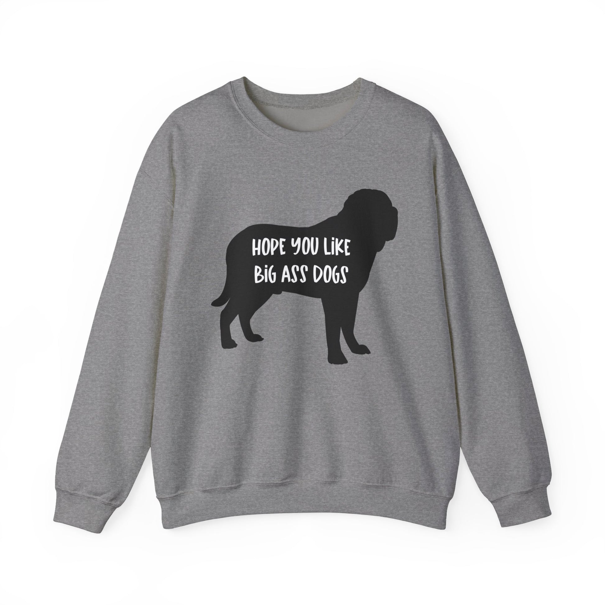 Hope you like big ass Dogs Unisex Heavy Blend™ Crewneck Sweatshirt Graphite Heather