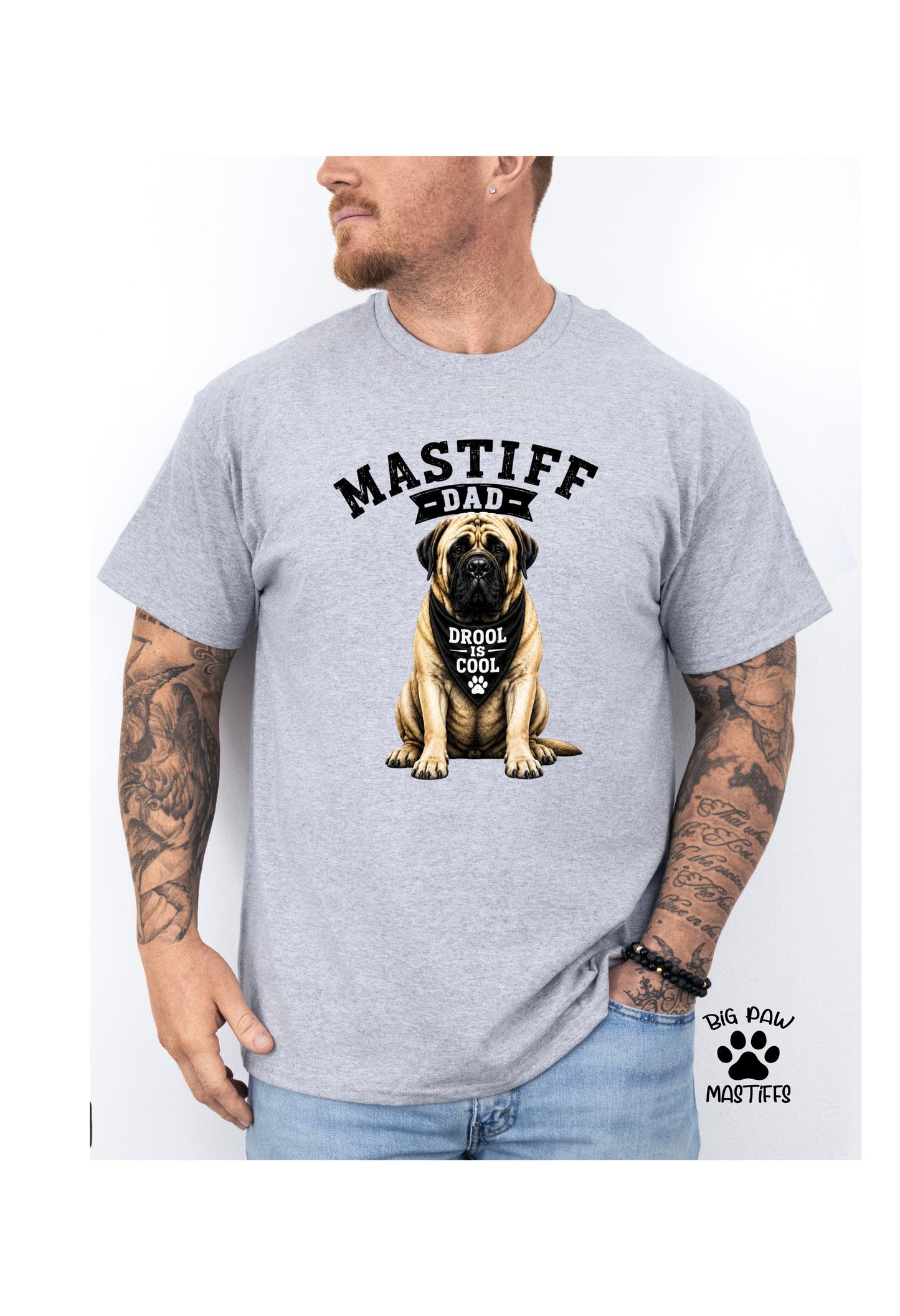 Mastiff Dad Drool is Cool
