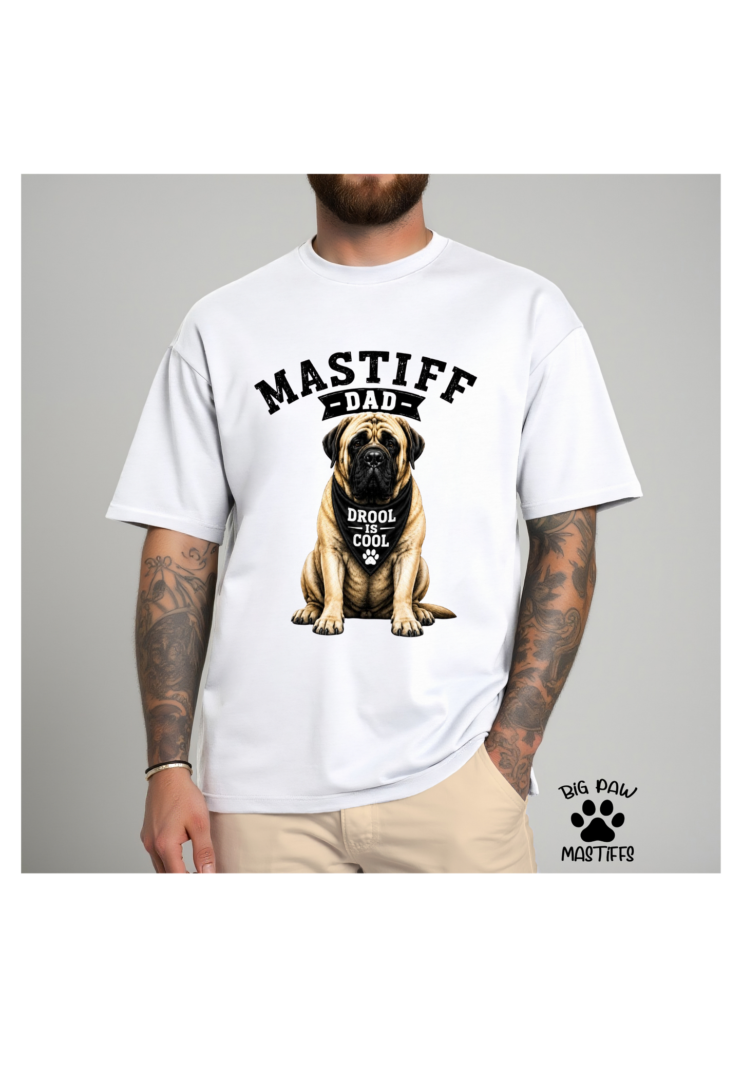 Mastiff Dad Drool is Cool