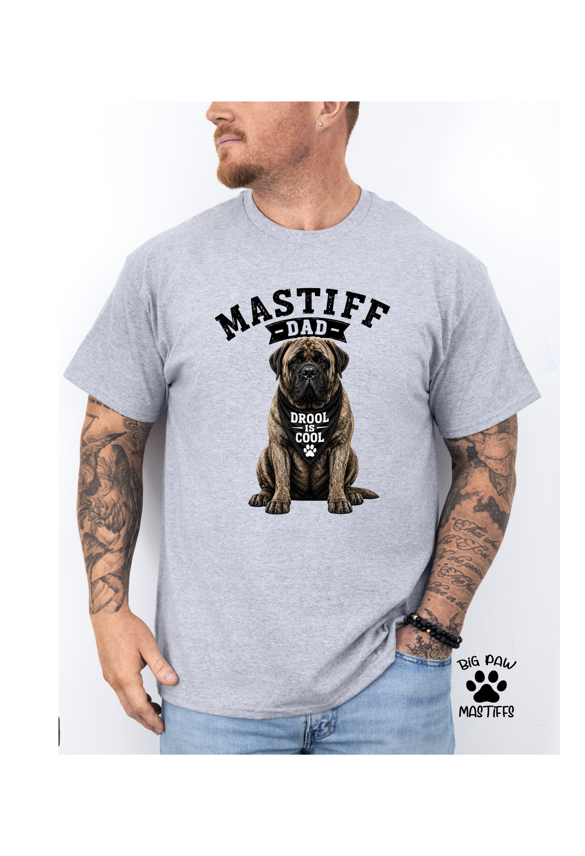 Mastiff Dad Drool is Cool